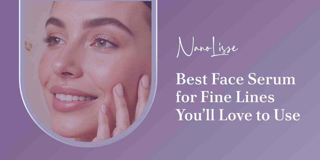 Best Face Serum for Fine Lines You’ll Love to Use