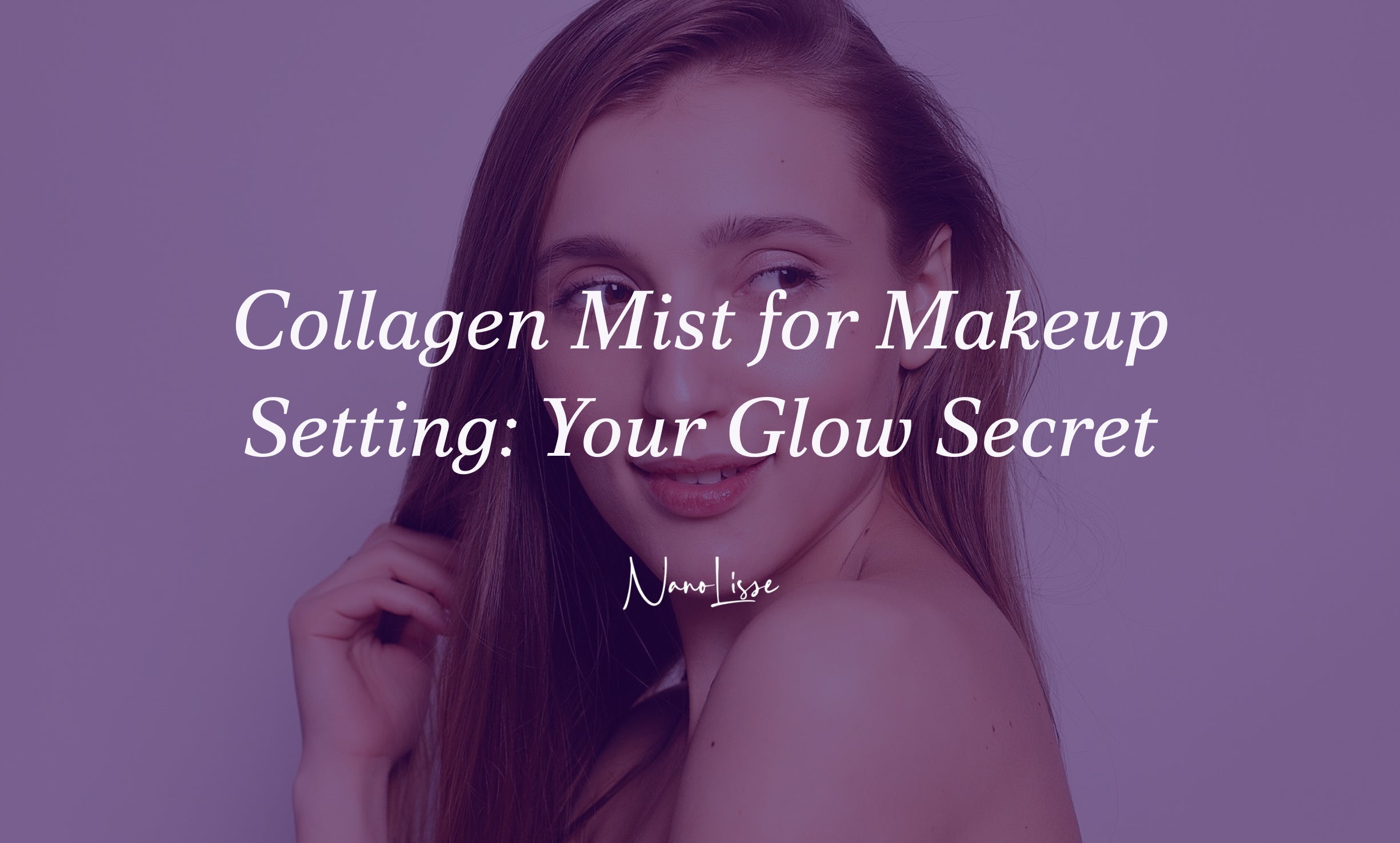 Collagen Mist for Makeup Setting: Your Glow Secret
