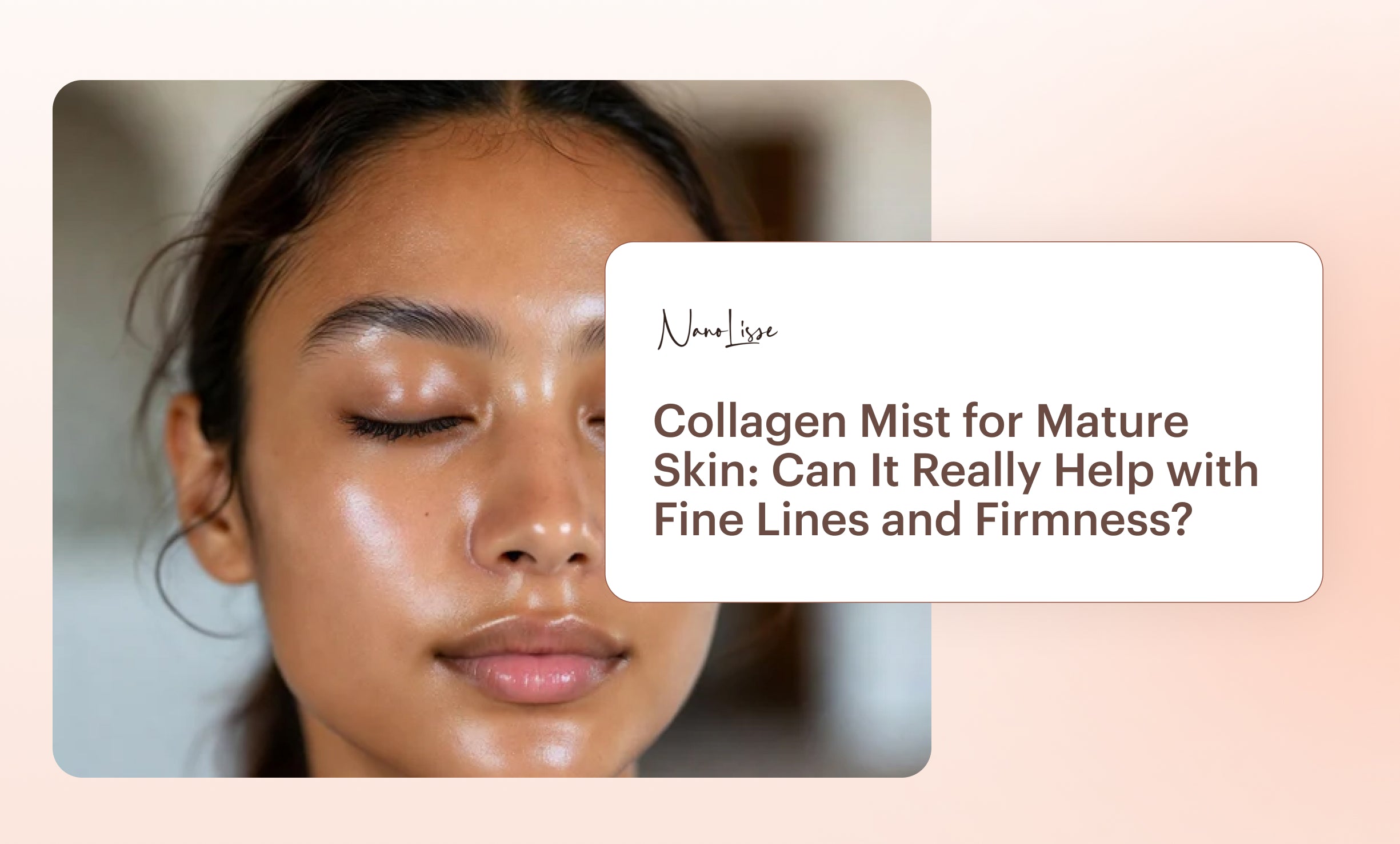 Collagen Mist for Mature Skin: Can It Really Help with Fine Lines and Firmness?