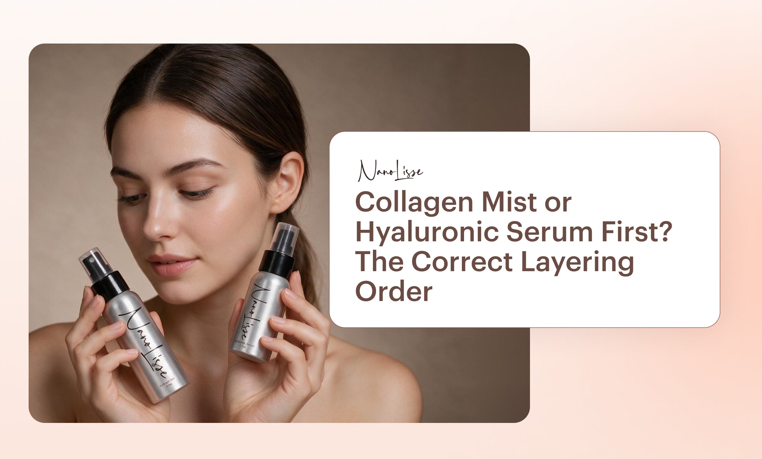 Collagen Mist or Hyaluronic Serum First? The Correct Layering Order