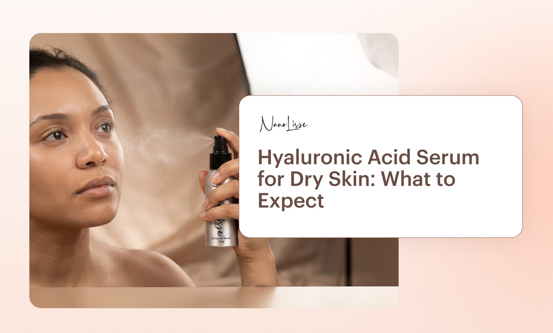 Hyaluronic Acid Serum for Dry Skin: What to Expect