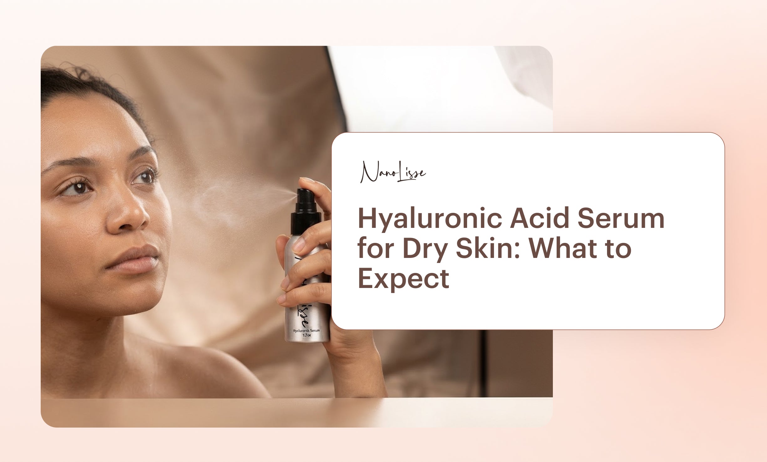 Hyaluronic Acid Serum for Dry Skin: What to Expect