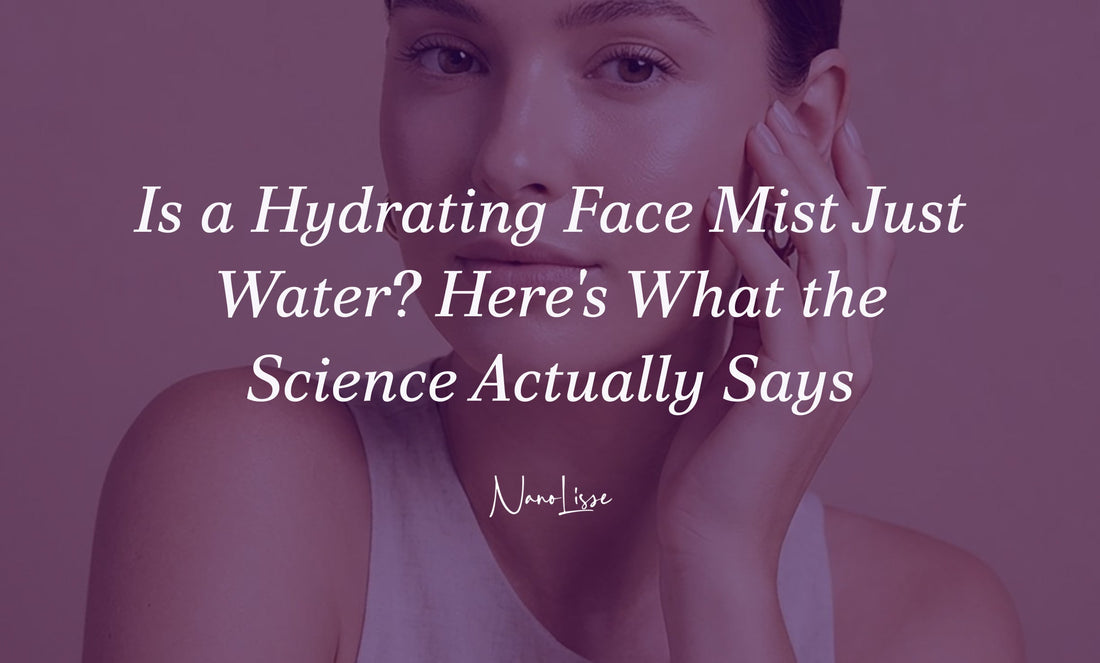 Is a Hydrating Face Mist Just Water? Here's What the Science Actually Says