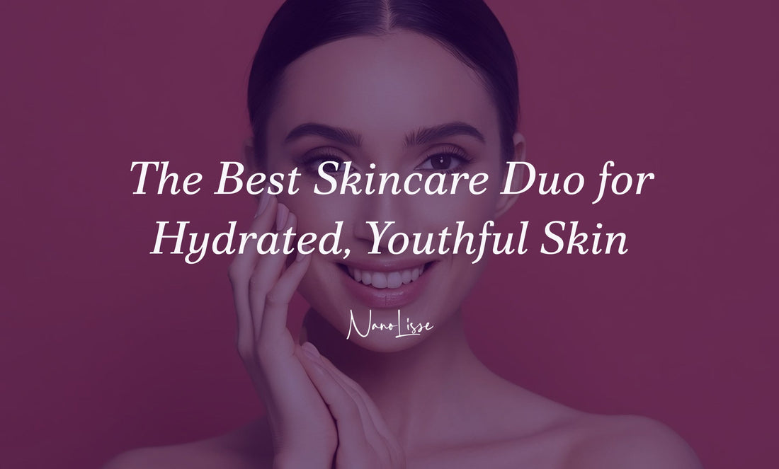 The Best Skincare Duo for Hydrated, Youthful Skin