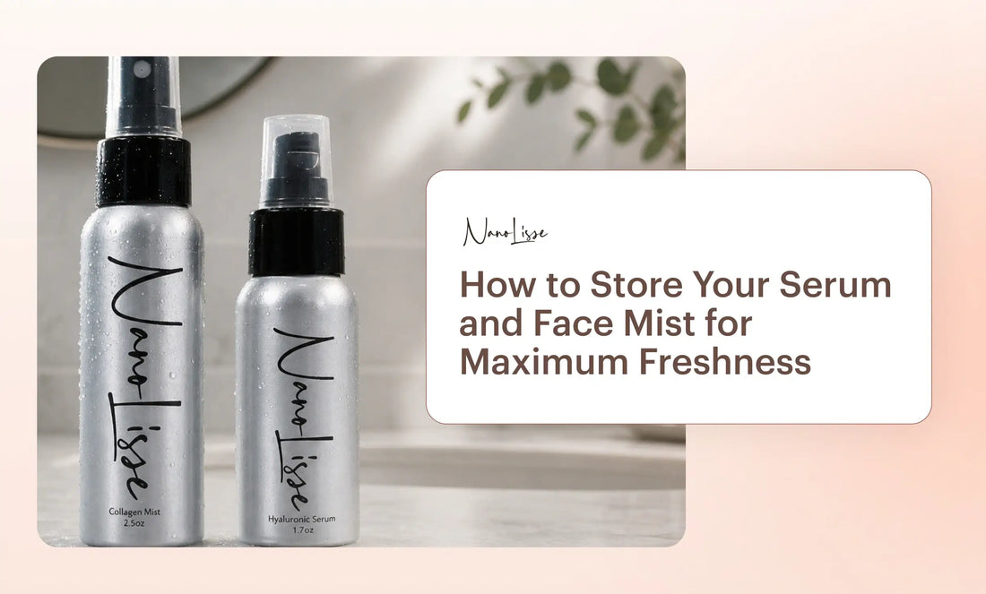 Two Nano Lise skincare bottles for how to store skincare serum and face mist for maximum freshness.