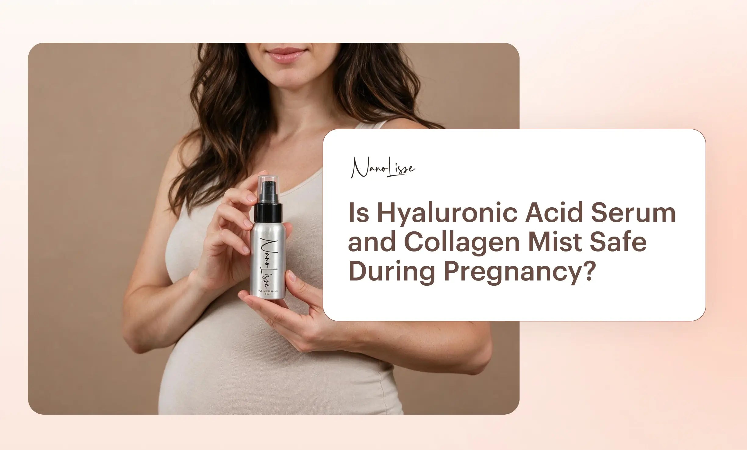 Is Hyaluronic Acid Serum and Collagen Mist Safe During Pregnancy?