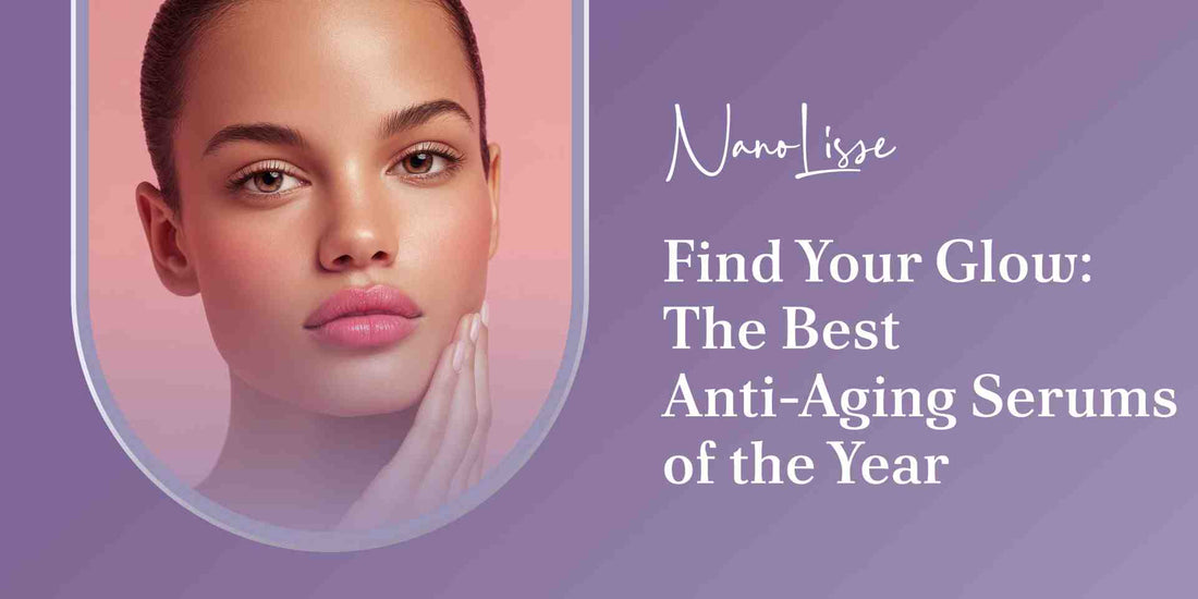 Find Your Glow: The Best Anti Aging Serums of the Year