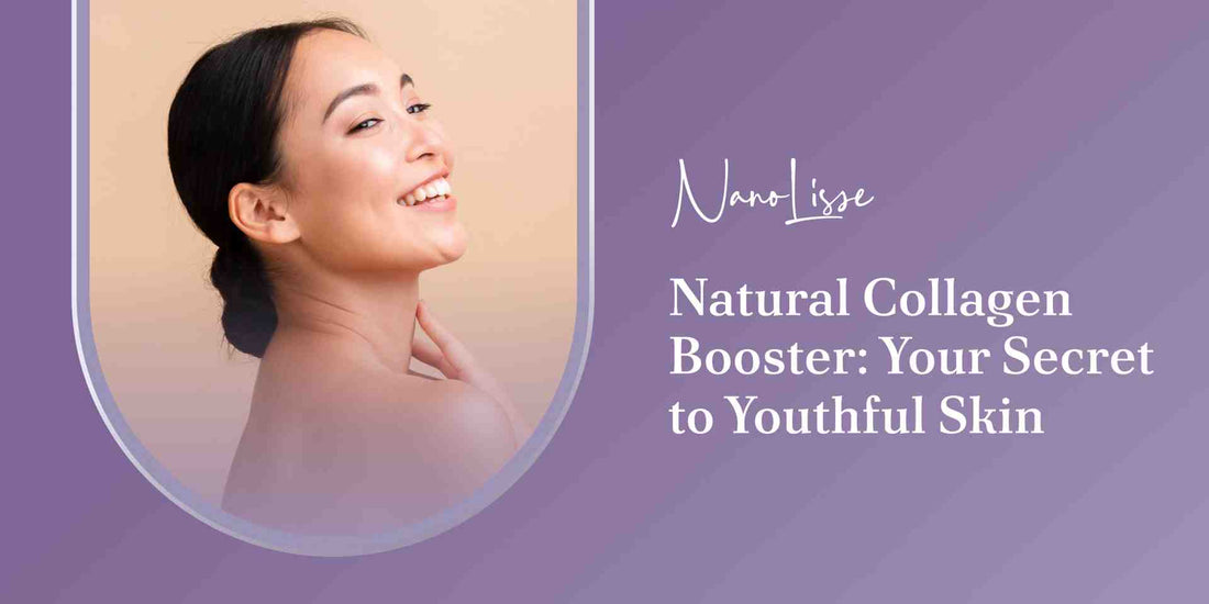 Natural Collagen Booster: Your Secret to Youthful Skin
