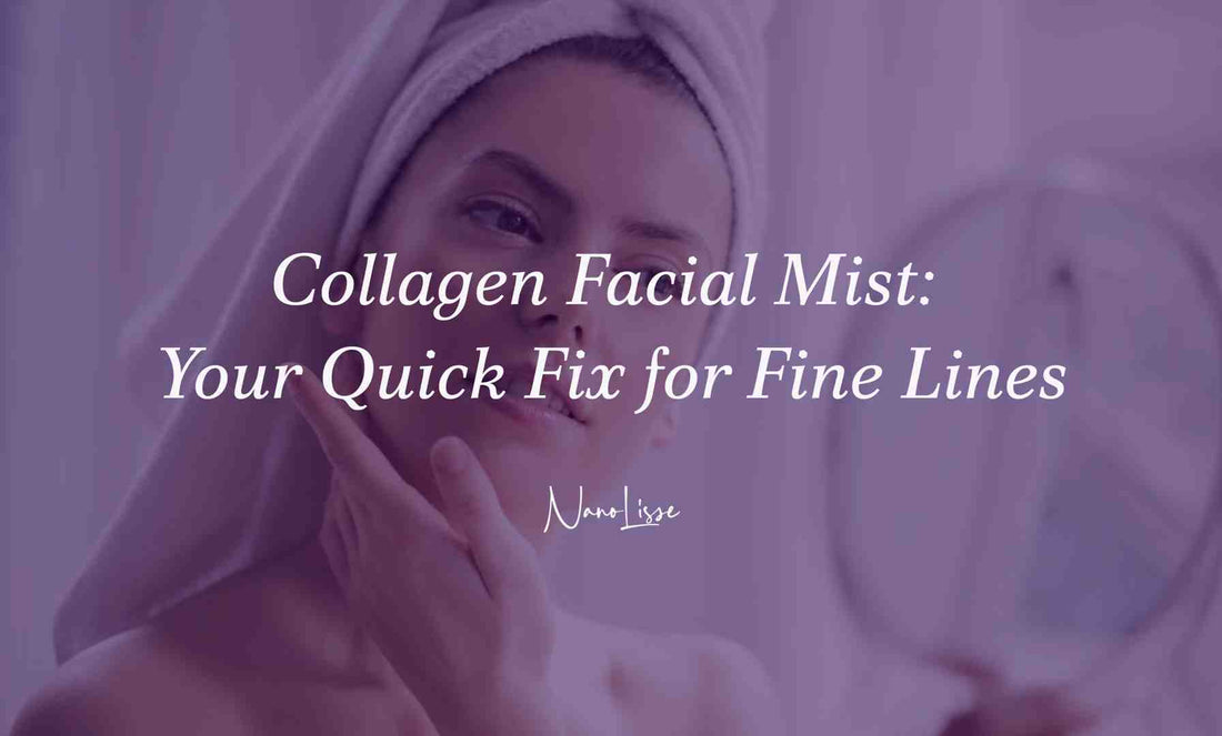 Collagen Facial Mist: Your Quick Fix for Fine Lines